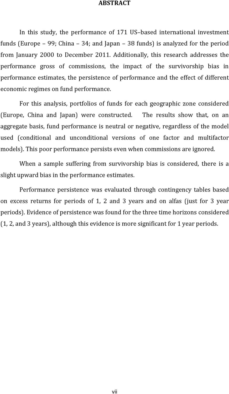 economic regimes on fund performance. For this analysis, portfolios of funds for each geographic zone considered (Europe, China and Japan) were constructed.