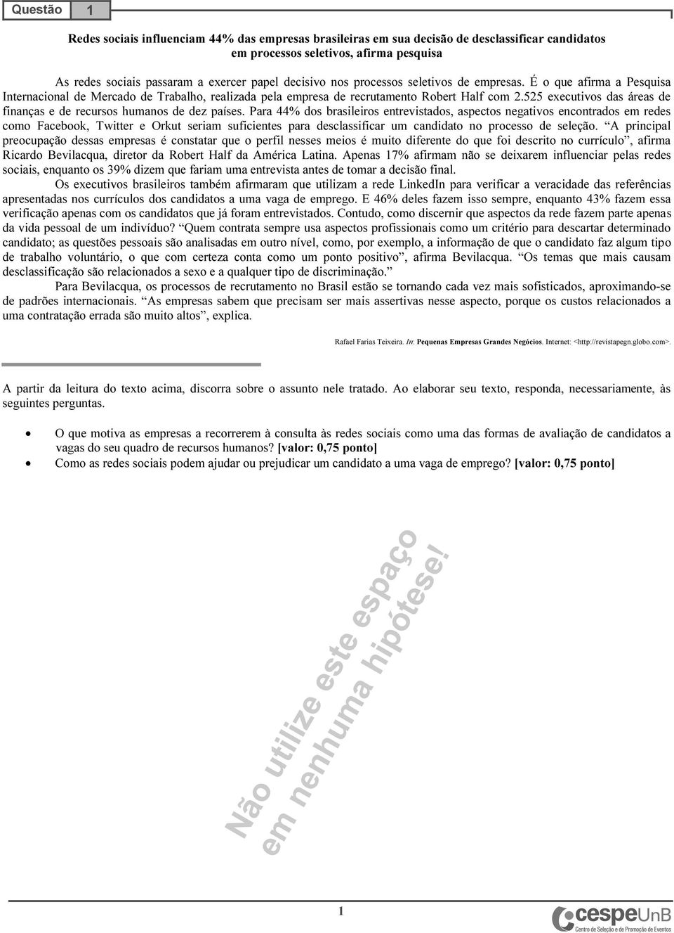 executivos das áreas de finanças e de recursos humanos de dez países.