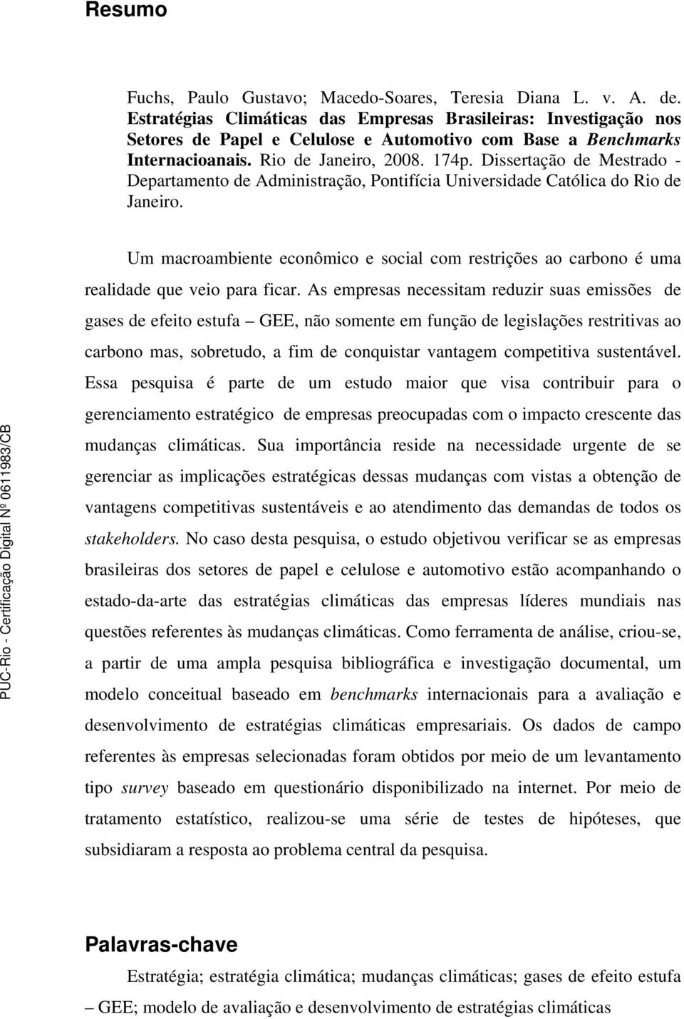 Dissertação de Mestrado - Departamento de Administração, Pontifícia Universidade Católica do Rio de Janeiro.