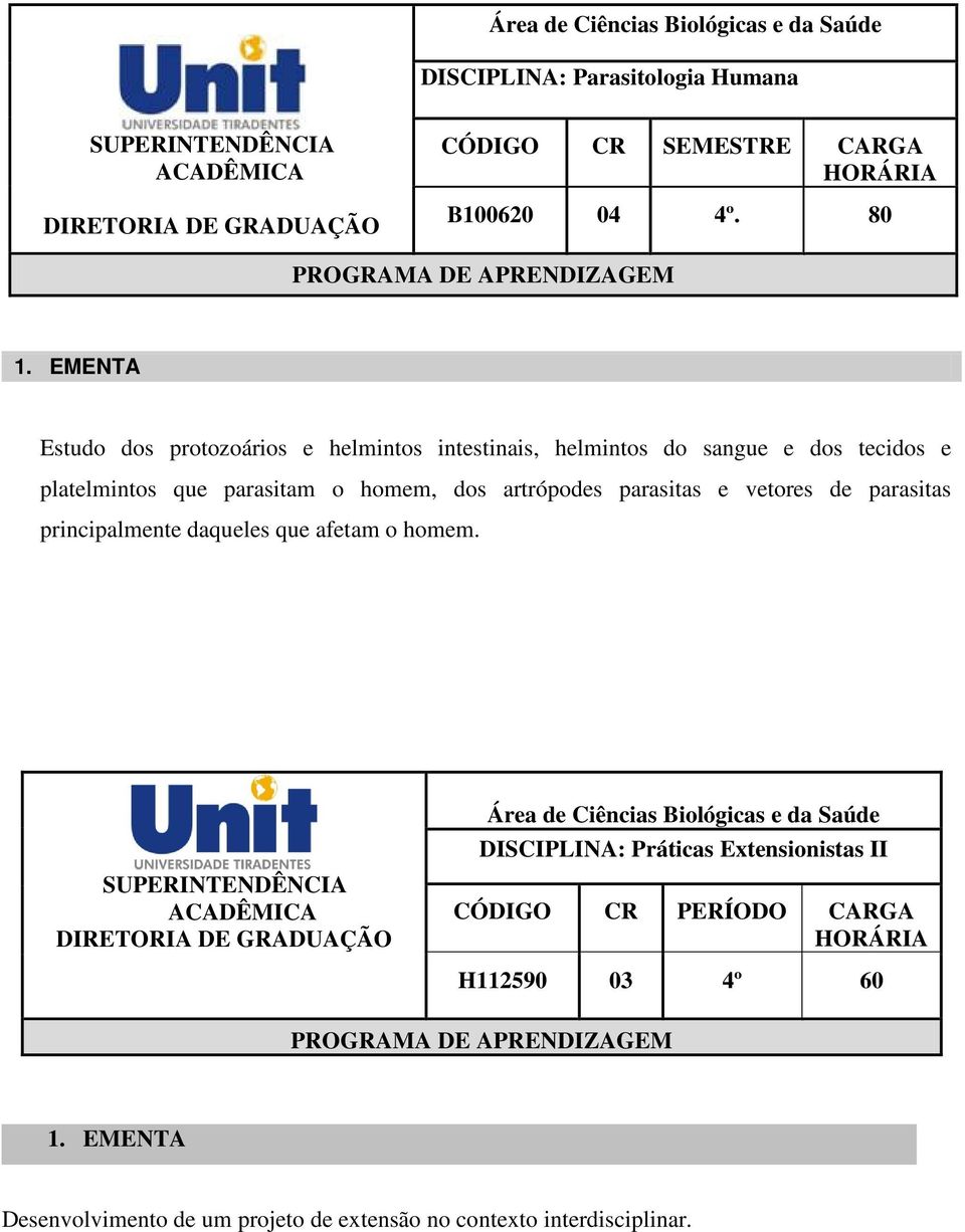 que parasitam o homem, dos artrópodes parasitas e vetores de parasitas principalmente daqueles que