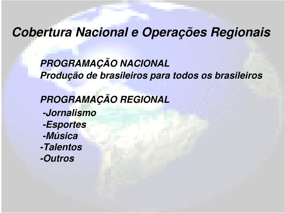 para todos os brasileiros PROGRAMAÇÃO