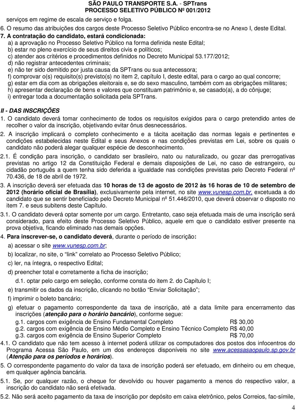 aos critérios e procedimentos definidos no Decreto Municipal 53.