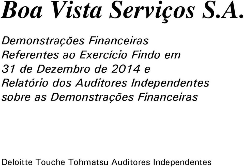 Auditores Independentes sobre as Demonstrações