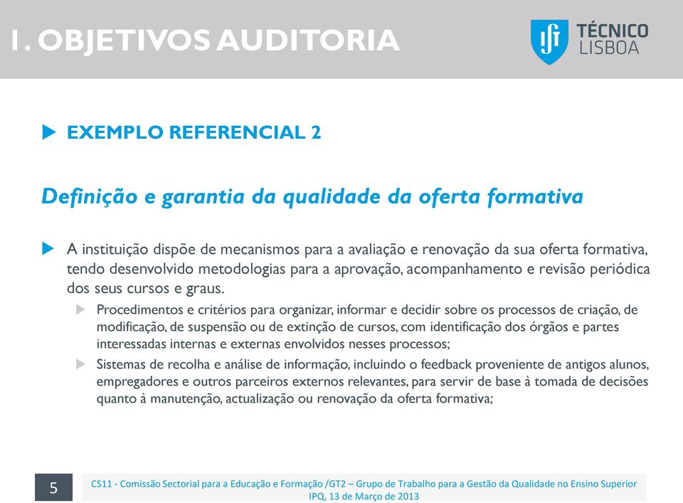 Procedimentos e critérios para organizar, informar e decidir sobre os processos de criação, de modificação, de suspensão ou de extinção de cursos, com identificação dos órgãos e partes interessadas