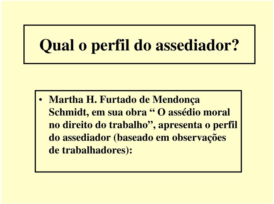 assédio moral no direito do trabalho, apresenta