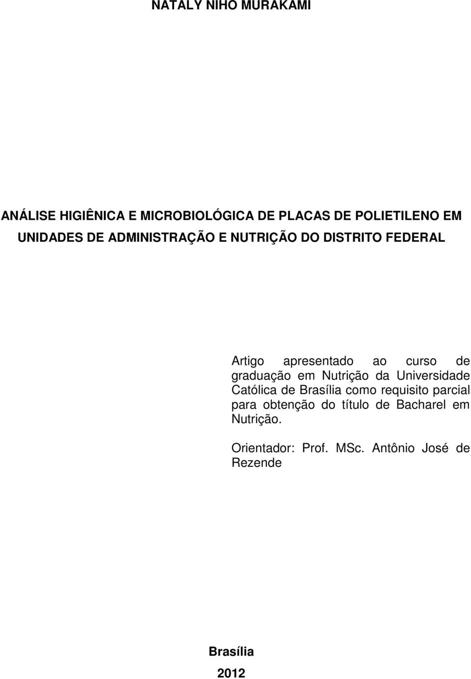 graduação em Nutrição da Universidade Católica de Brasília como requisito parcial para