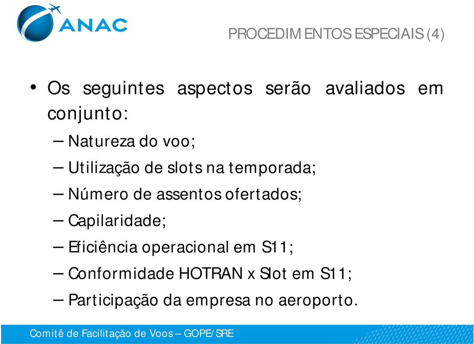 de assentos ofertados; Capilaridade; Eficiência operacional em S11;