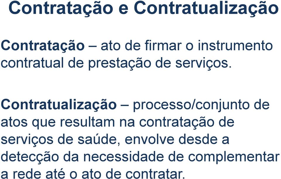 Contratualização processo/conjunto de atos que resultam na contratação