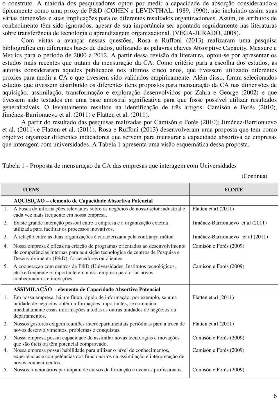 implicações para os diferentes resultados organizacionais.