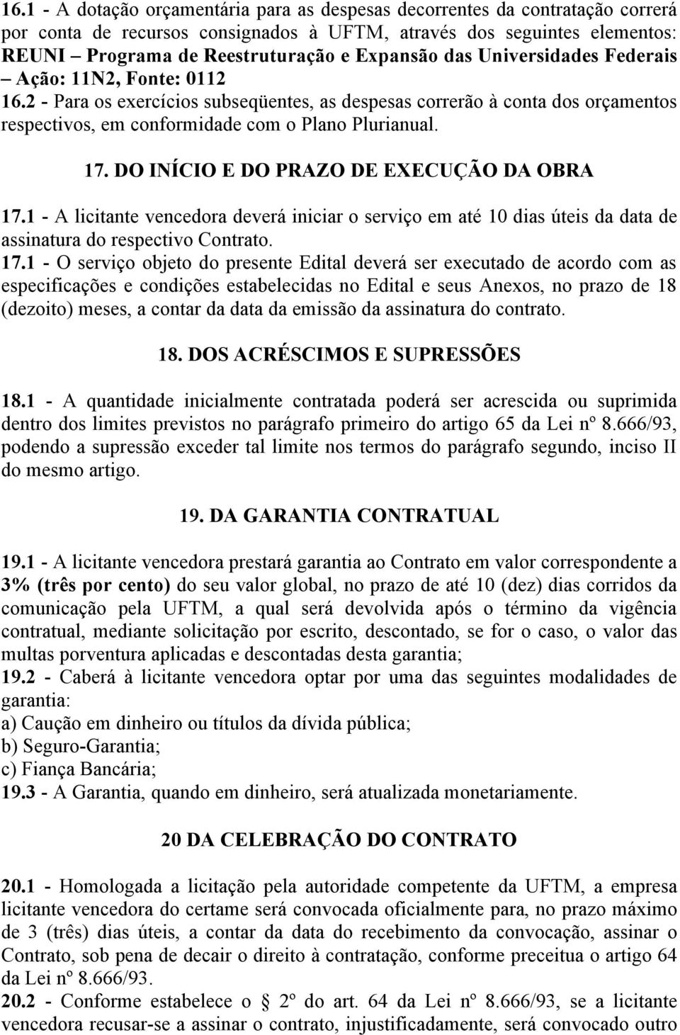 DO INÍCIO E DO PRAZO DE EXECUÇÃO DA OBRA 17.