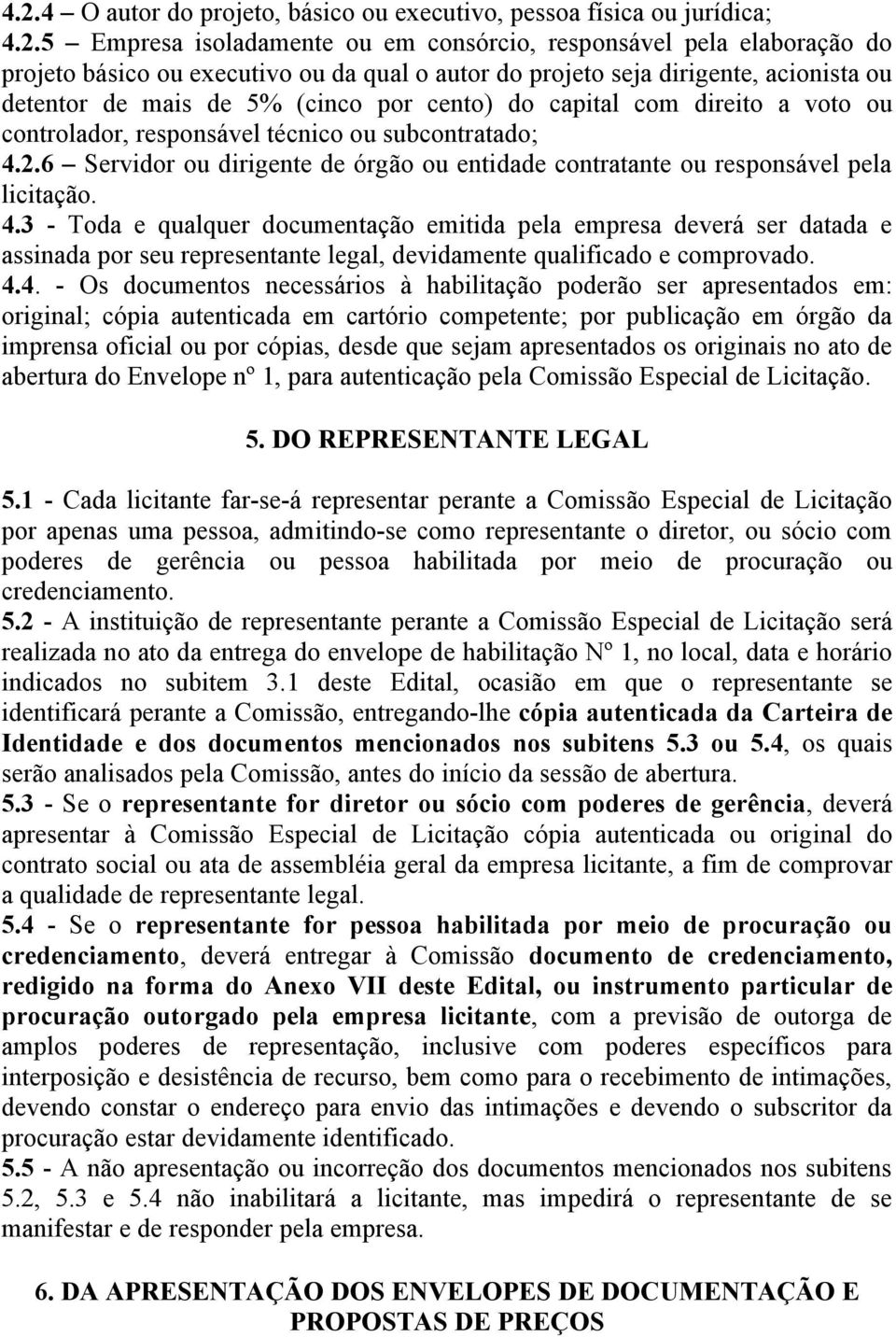 6 Servidor ou dirigente de órgão ou entidade contratante ou responsável pela licitação. 4.