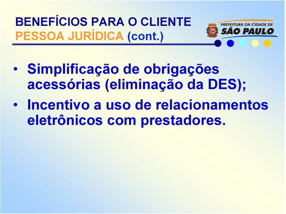 ) Simplificação de obrigações acessórias