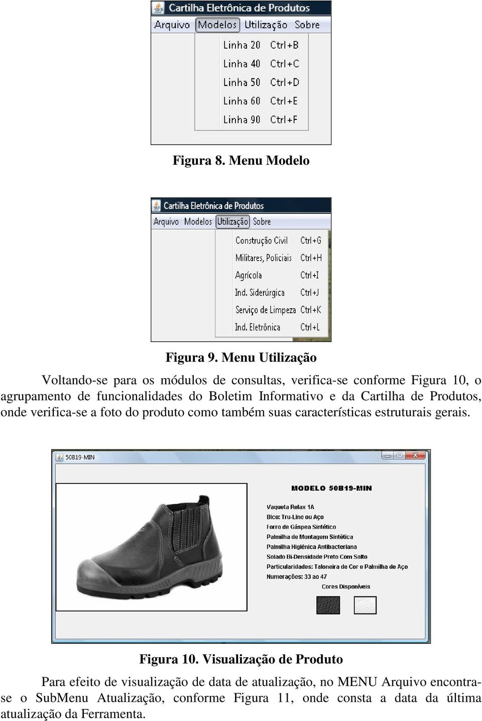 Boletim Informativo e da Cartilha de Produtos, onde verifica-se a foto do produto como também suas características estruturais