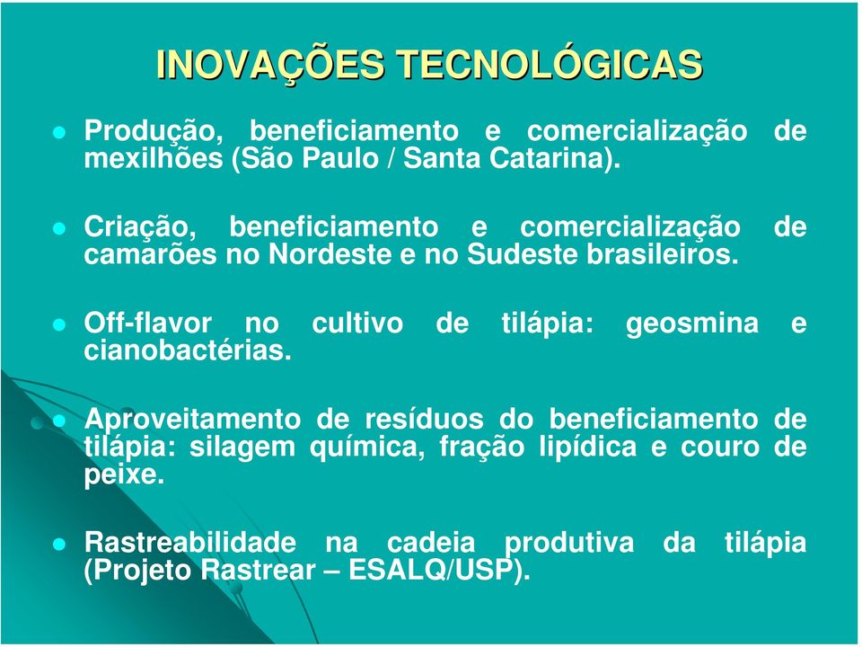 Off-flavor no cultivo de tilápia: geosmina e cianobactérias.