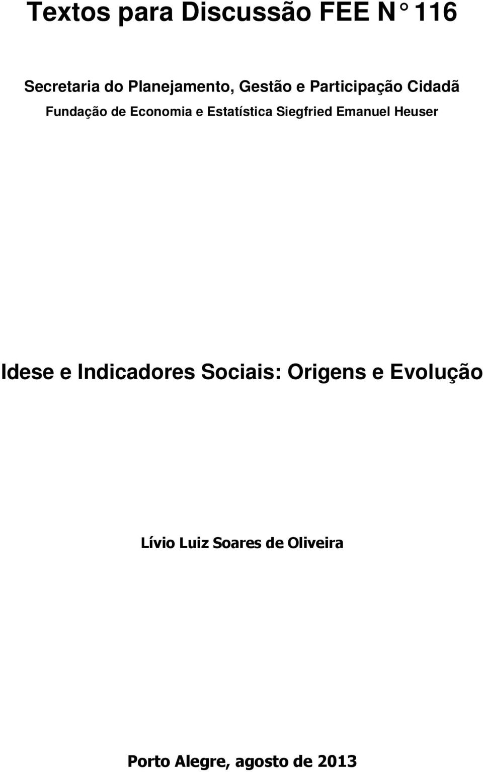 Siegfried Emanuel Heuser Idese e Indicadores Sociais: Origens e