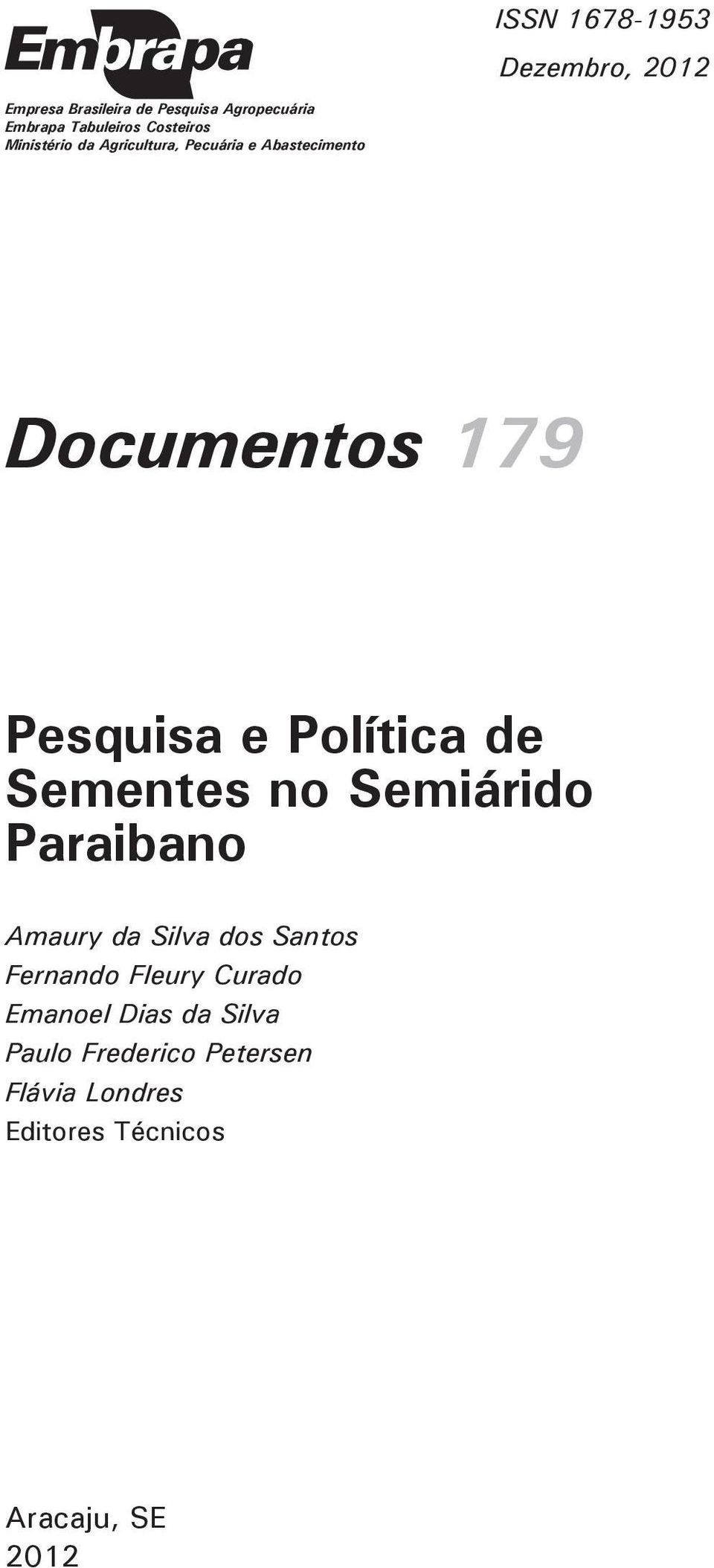 Política de Sementes no Semiárido Paraibano Amaury da Silva dos Santos Fernando Fleury