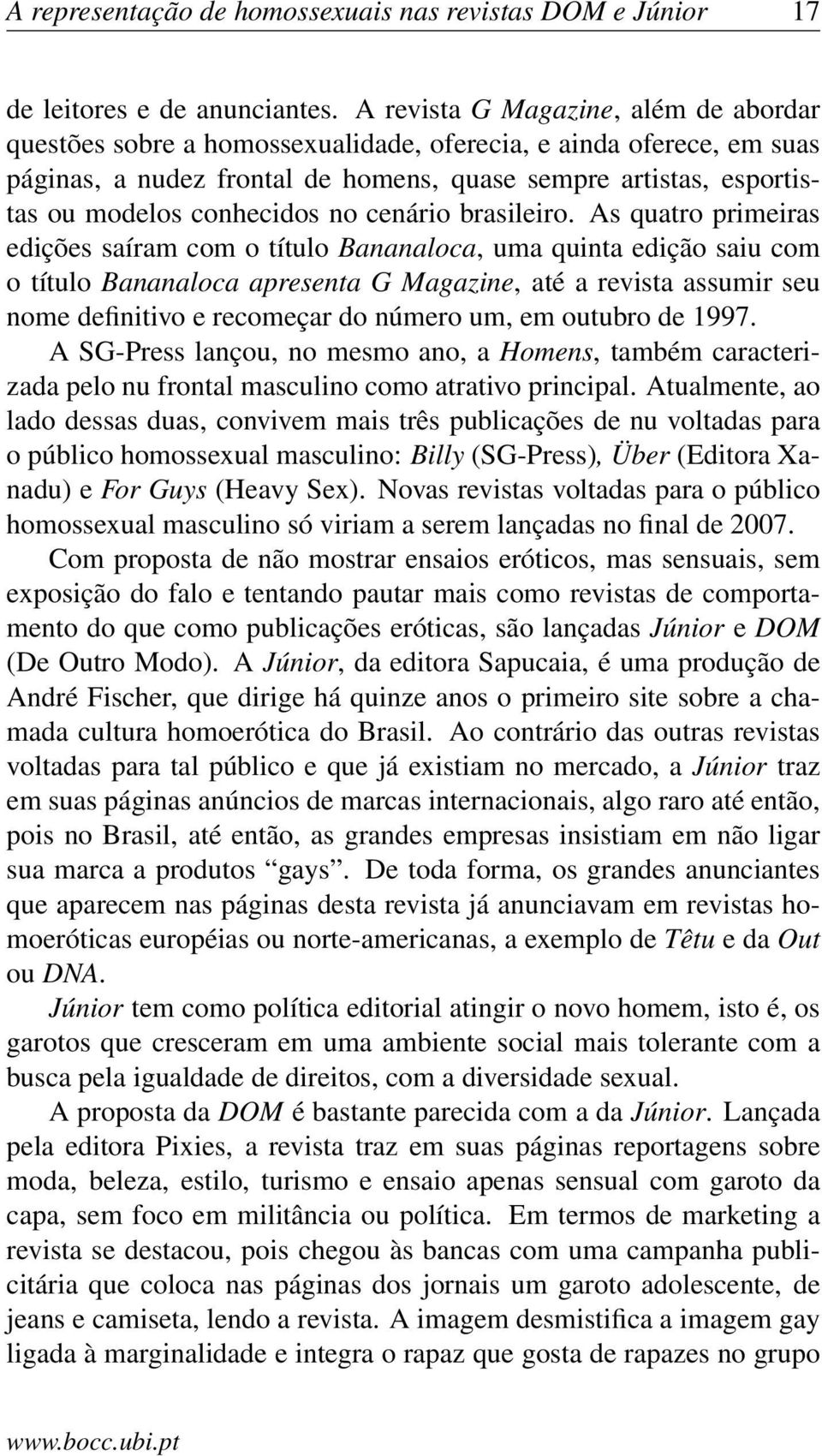 conhecidos no cenário brasileiro.