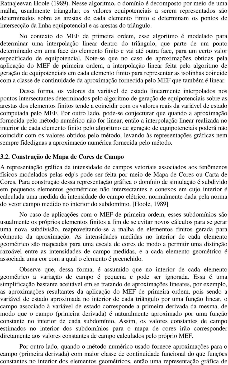 pontos de ntersecção da lnha equpotencal e as arestas do trângulo.