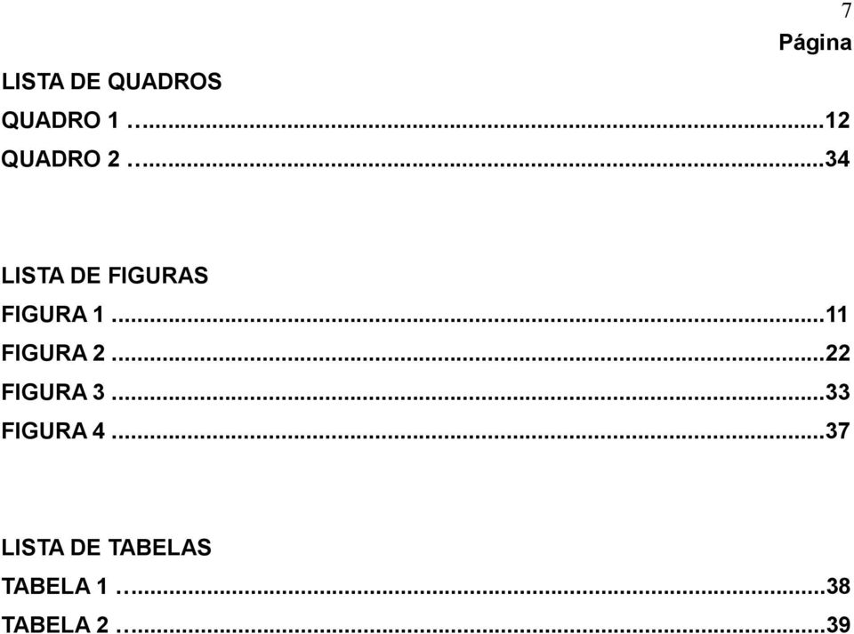 ..11 FIGURA 2...22 FIGURA 3...33 FIGURA 4.