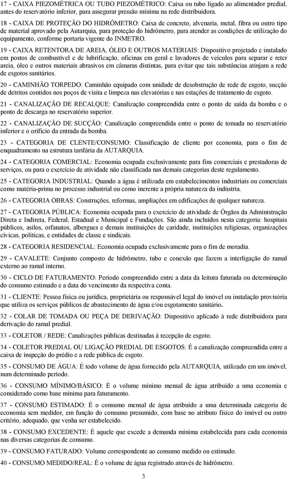 utilização do equipamento, conforme portaria vigente do INMETRO.