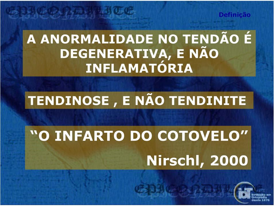 INFLAMATÓRIA TENDINOSE, E NÃO