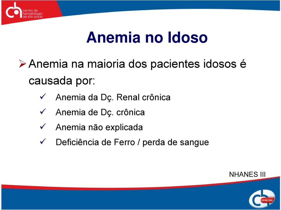 Renal crônica Anemia de Dç.