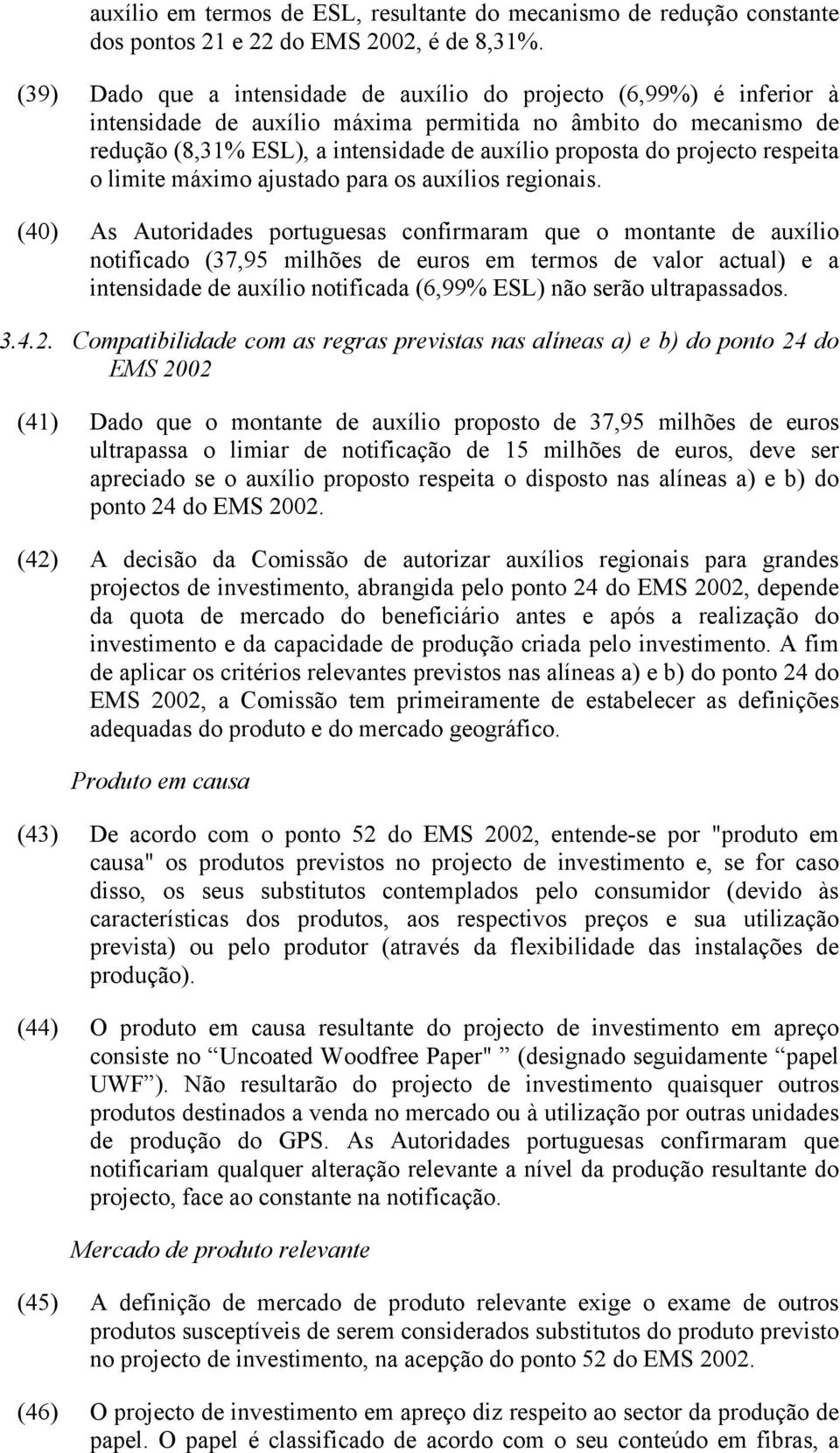 projecto respeita o limite máximo ajustado para os auxílios regionais.