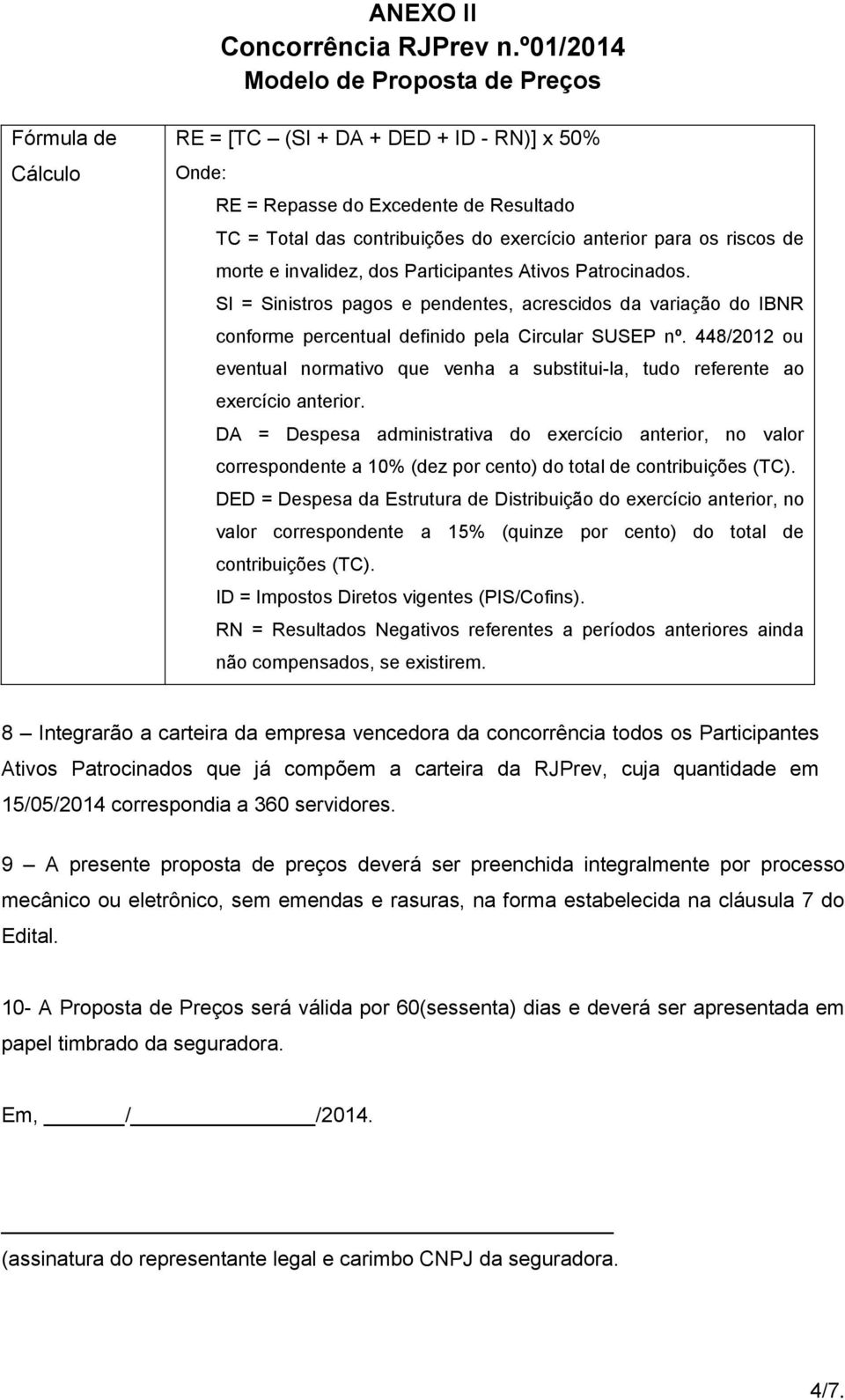 448/2012 ou eventual normativo que venha a substitui-la, tudo referente ao exercício anterior.