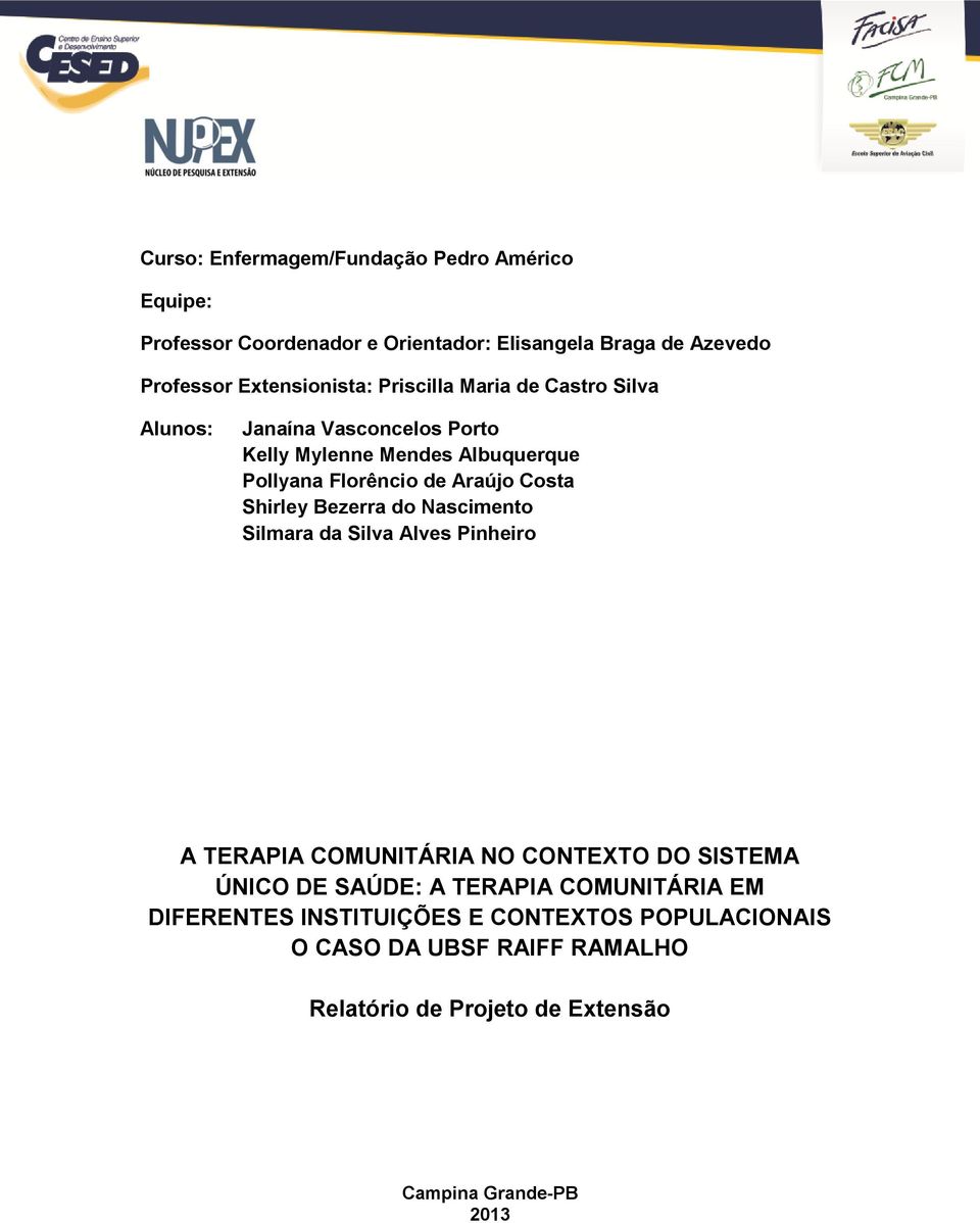 de Araújo Costa Shirley Bezerra do Nascimento Silmara da Silva Alves Pinheiro A TERAPIA COMUNITÁRIA NO CONTEXTO DO SISTEMA ÚNICO DE