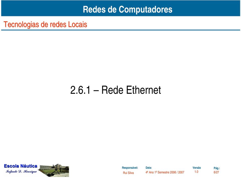 1 Rede Ethernet 2.