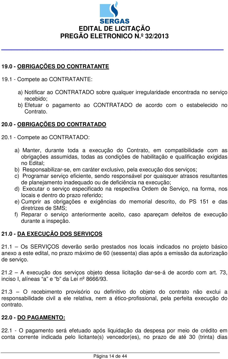 0 - OBRIGAÇÕES DO CONTRATADO 20.