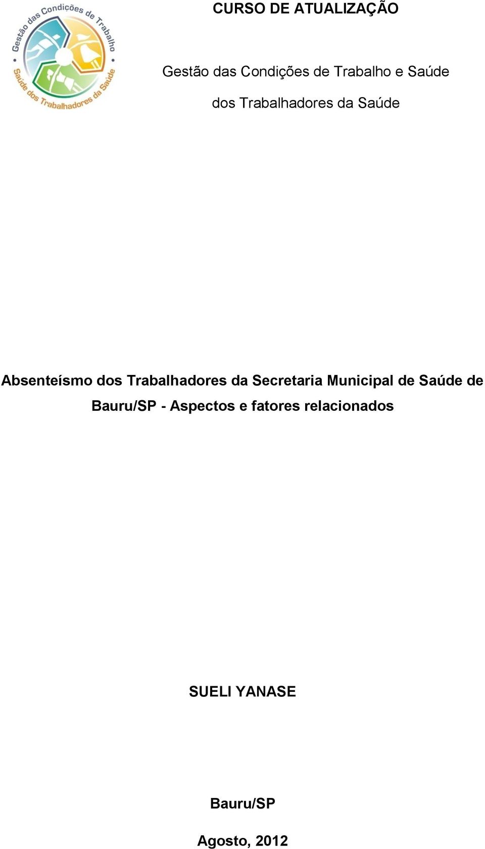 Trabalhadores da Secretaria Municipal de Saúde de