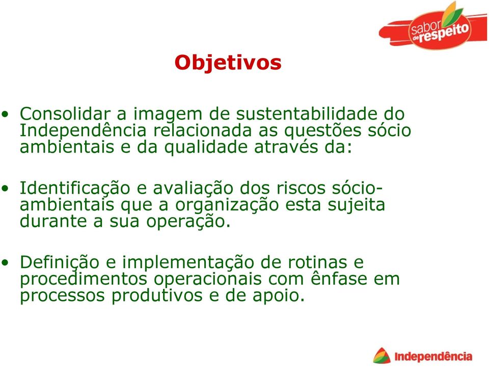 riscos sócioambientais que a organização esta sujeita durante a sua operação.