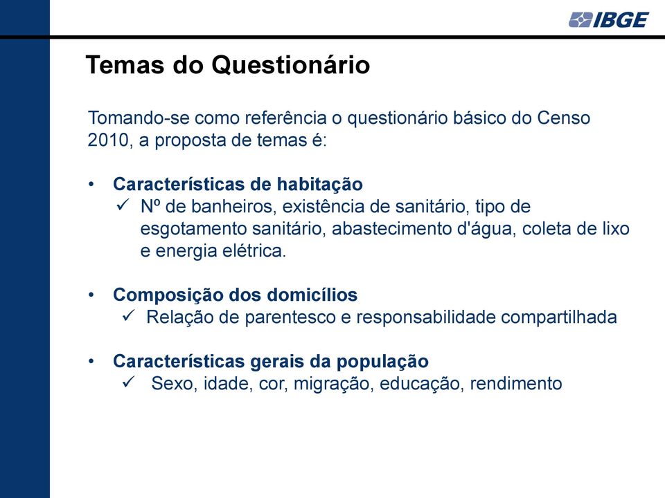 abastecimento d'água, coleta de lixo e energia elétrica.