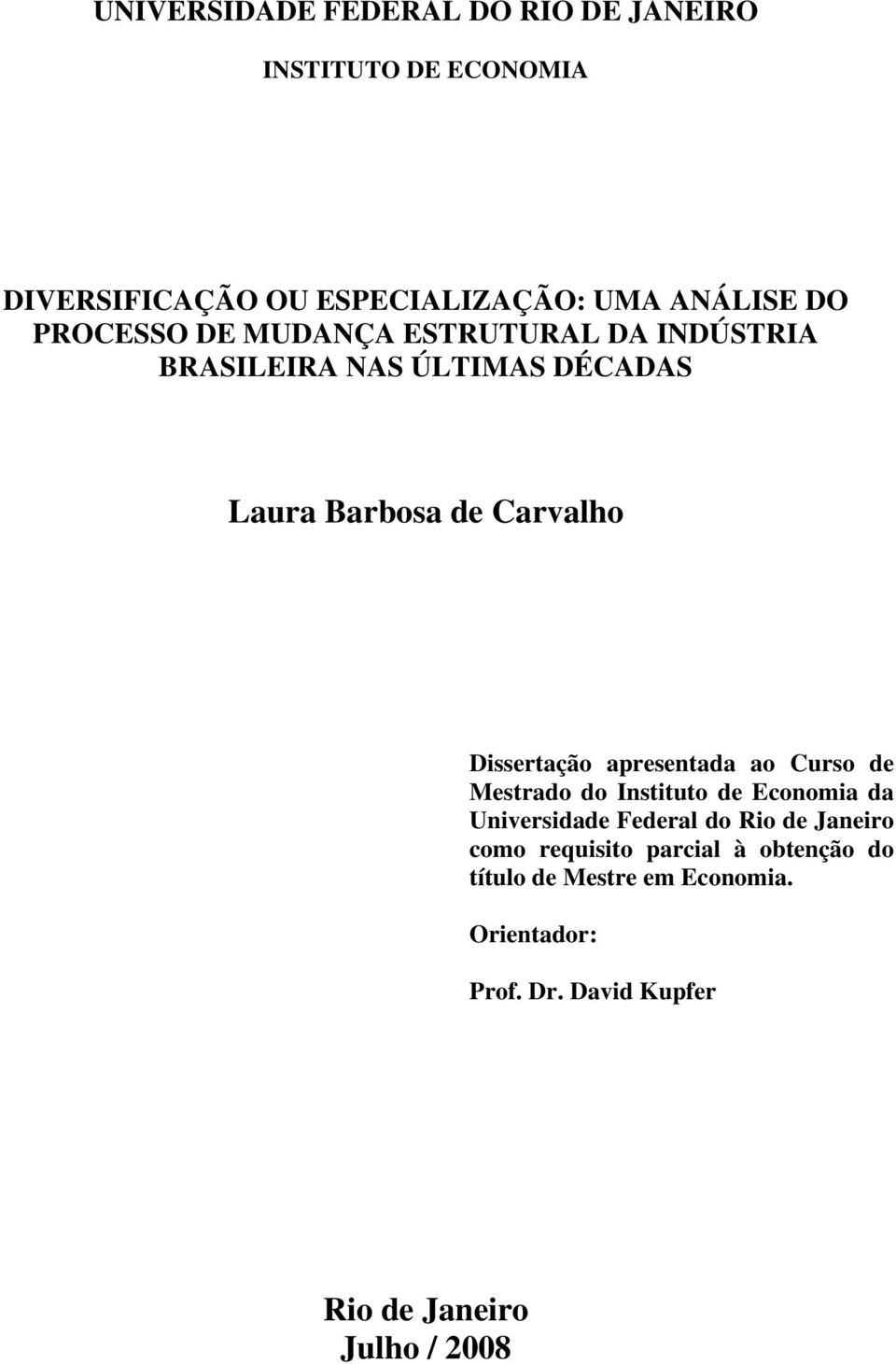 apresentada ao Curso de Mestrado do Instituto de Economia da Universidade Federal do Rio de Janeiro como