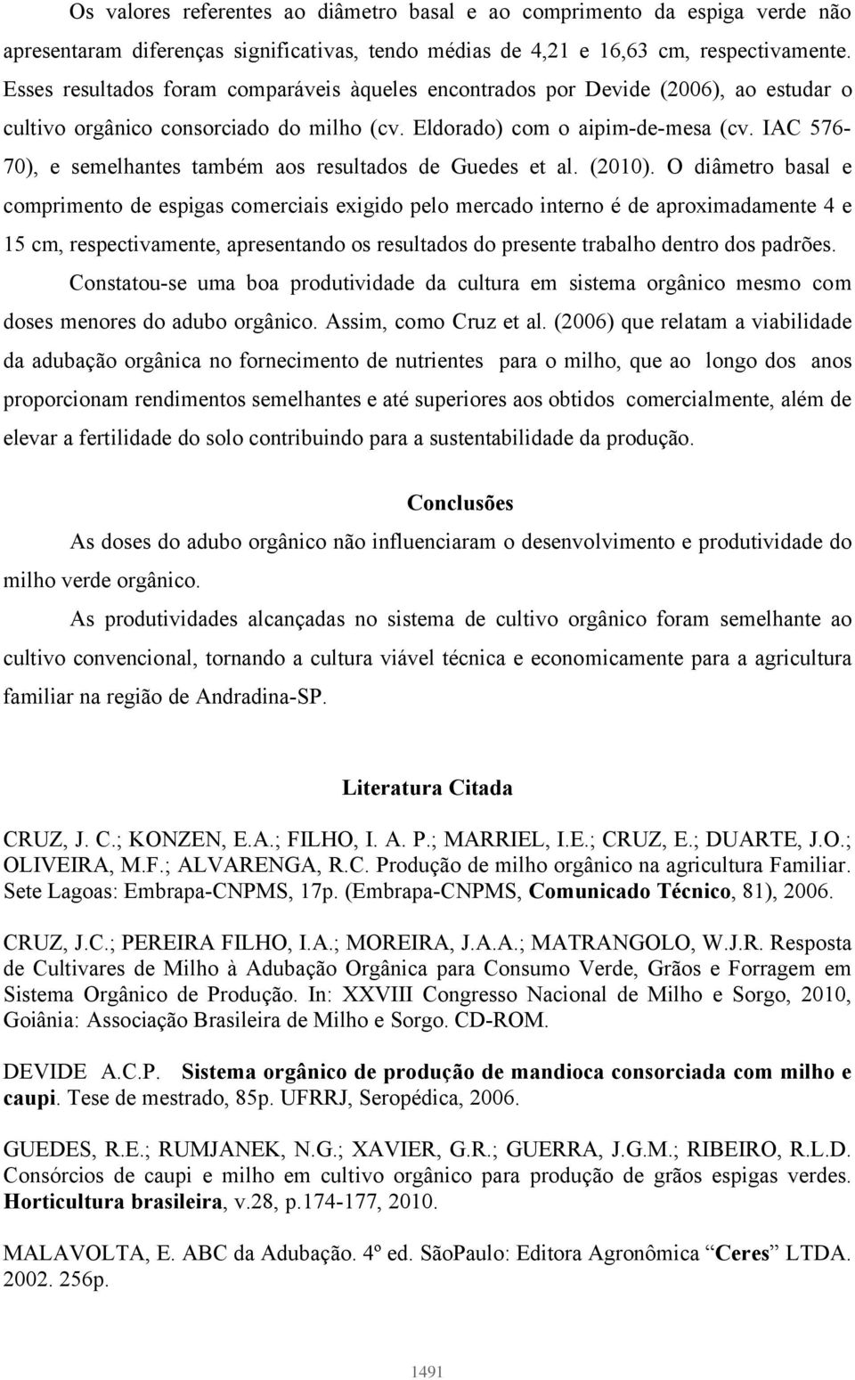 IAC 576-70), e semelhantes também aos resultados de Guedes et al. (2010).