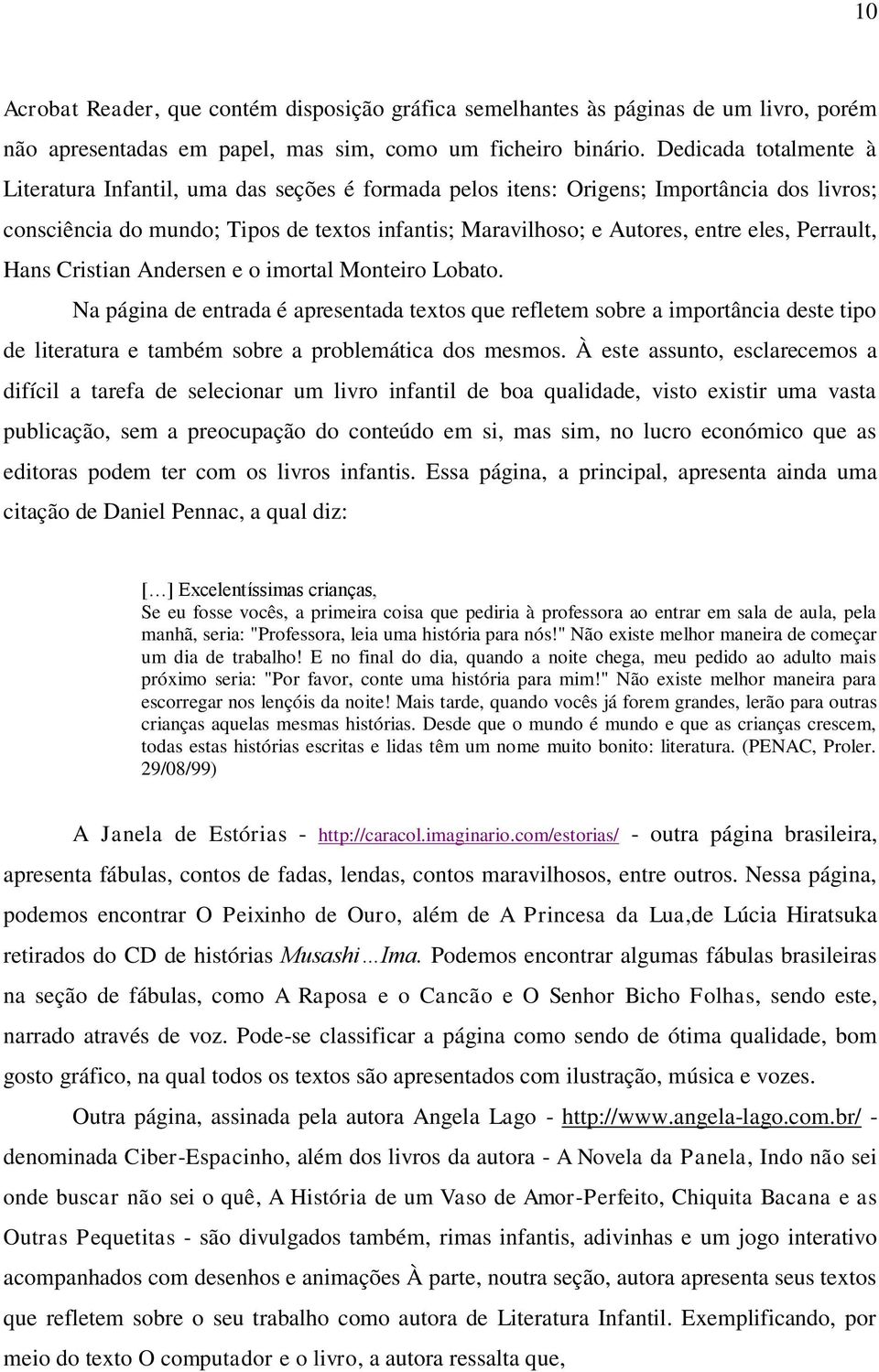 Perrault, Hans Cristian Andersen e o imortal Monteiro Lobato.