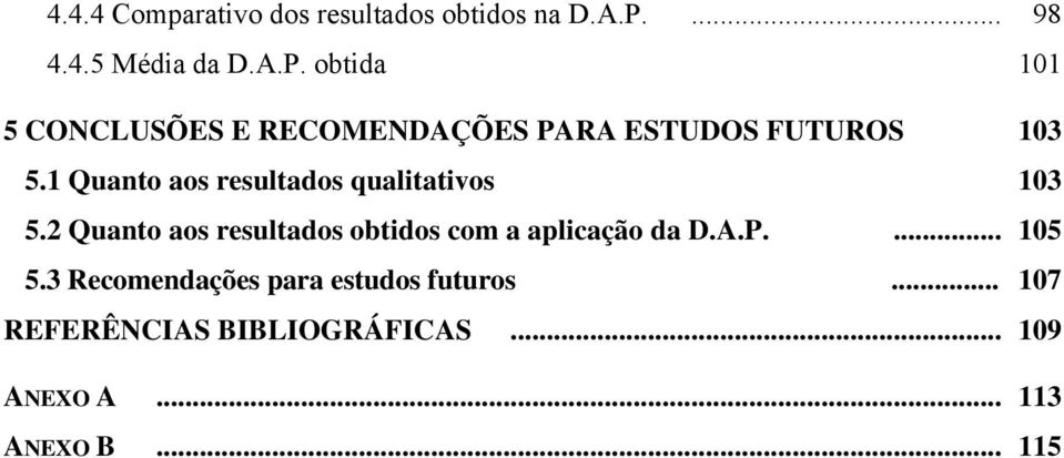 obtida 101 5 CONCLUSÕES E RECOMENDAÇÕES PARA ESTUDOS FUTUROS 103 5.