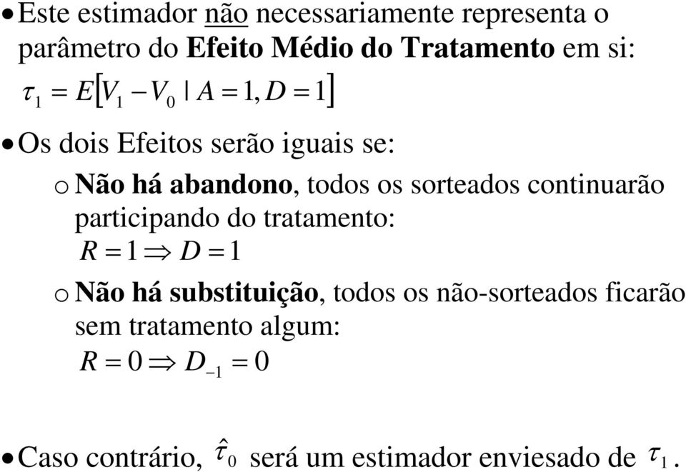 orteao continuarão participano o tratamento: R 1 1 o Não há ubtituição, too o