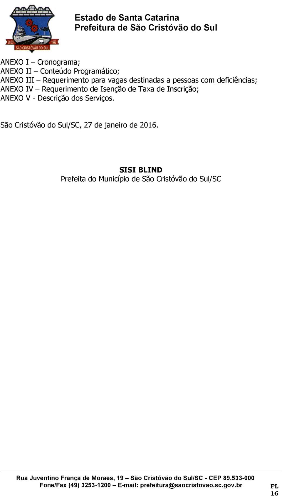 Taxa de Inscrição; ANEXO V - Descrição dos Serviços.