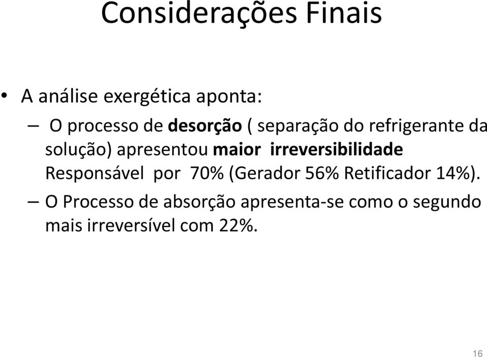 irreversibilidade Responsável por 70% (Gerador 56% Retificador 14%).