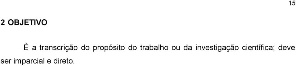 trabalho ou da investigação