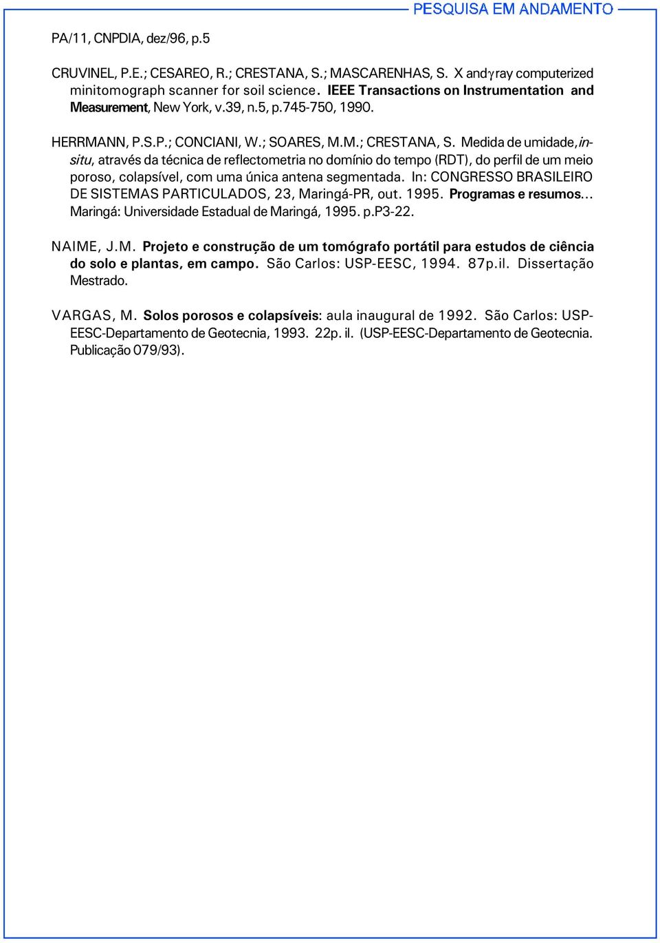 Medida de umidade, insitu, através da técnica de reflectometria no domínio do tempo (RDT), do perfil de um meio poroso, colapsível, com uma única antena segmentada.