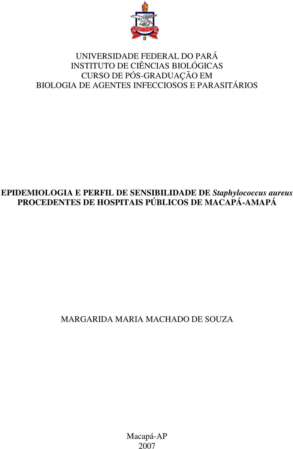 EPIDEMIOLOGIA E PERFIL DE SENSIBILIDADE DE Staphylococcus aureus