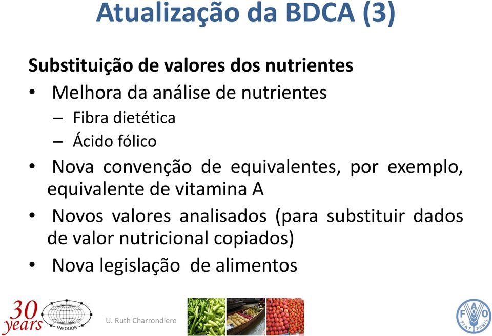 equivalentes, por exemplo, equivalente de vitamina A Novos valores