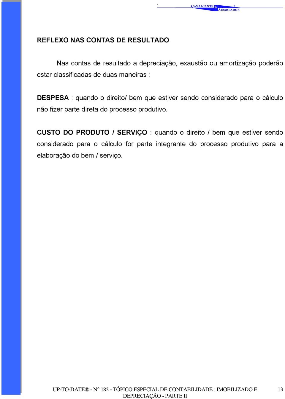 não fizer parte direta do processo produtivo.