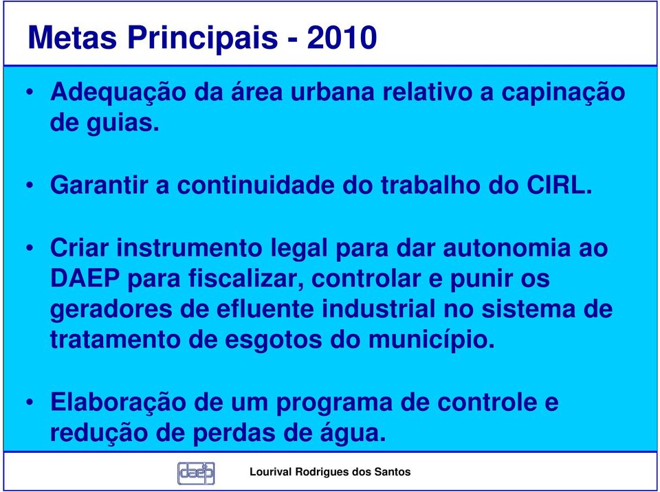 Criar instrumento legal para dar autonomia ao DAEP para fiscalizar, controlar e punir os