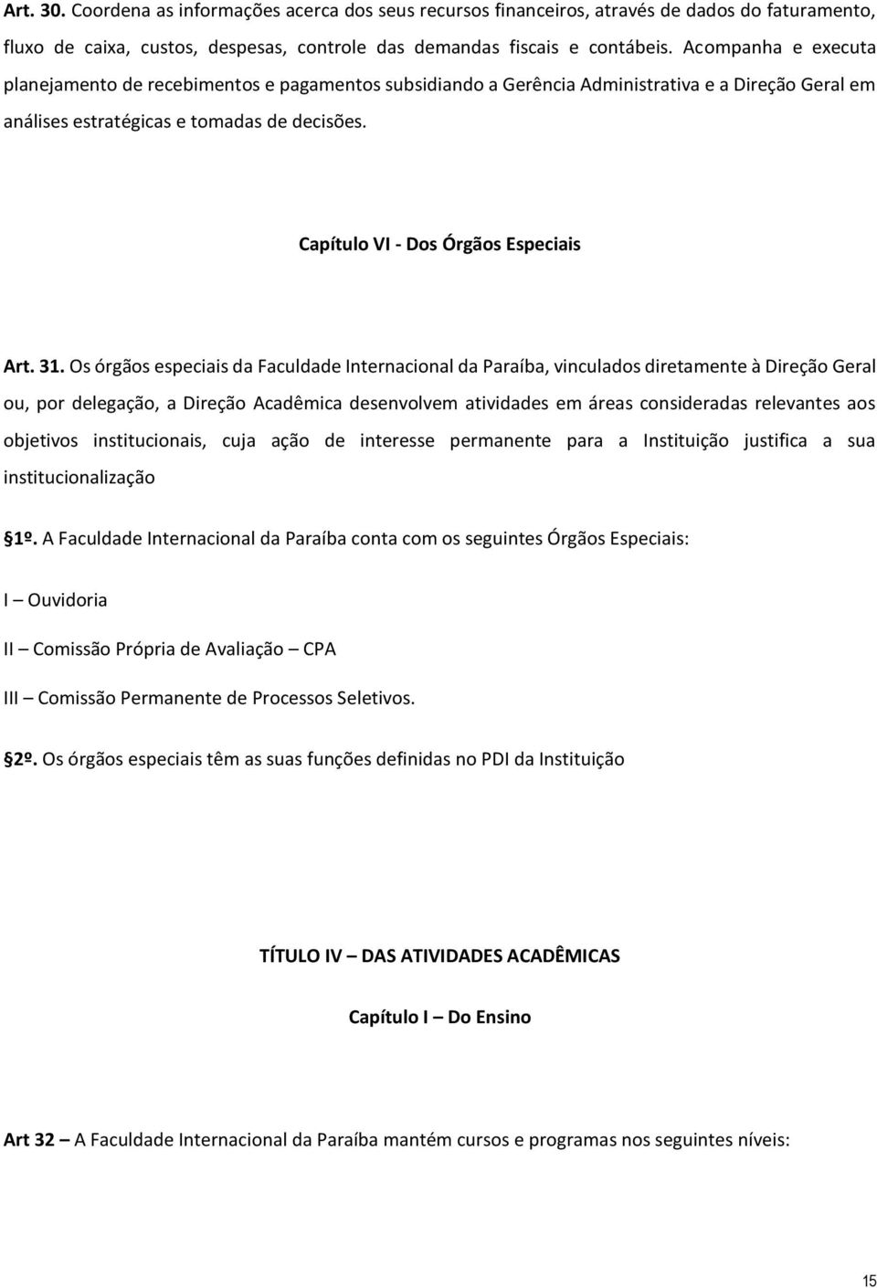 Capítulo VI - Dos Órgãos Especiais Art. 31.