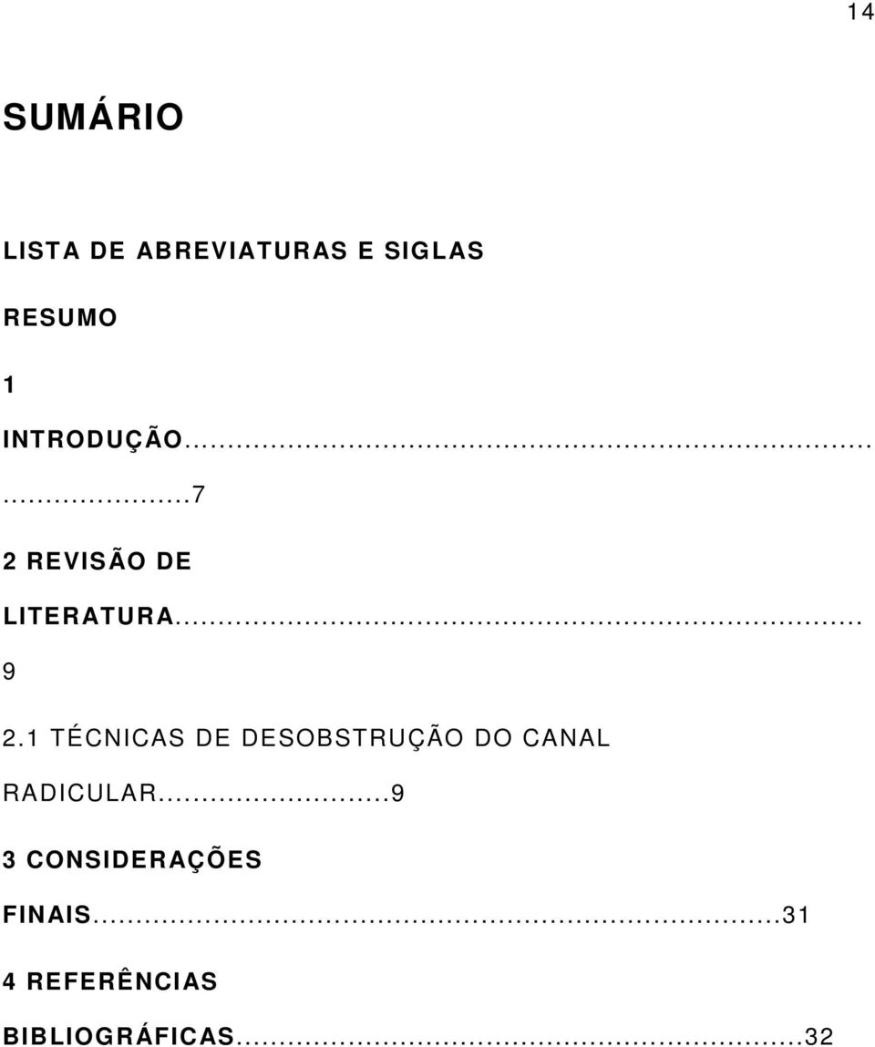 1 TÉCNICAS DE DESOBSTRUÇÃO DO CANAL RADICULAR.