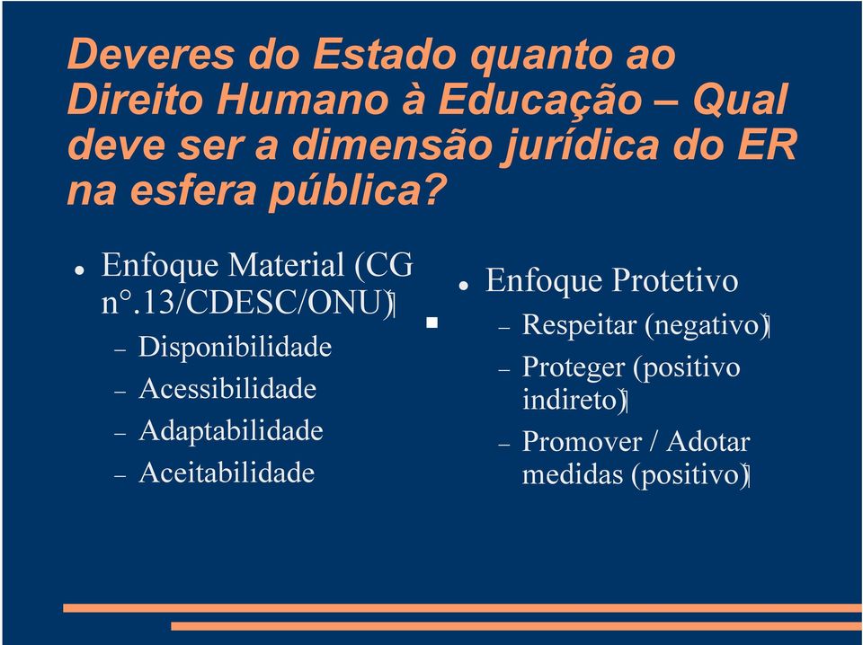 13/cdesc/onu Disponibilidade Acessibilidade Adaptabilidade Aceitabilidade